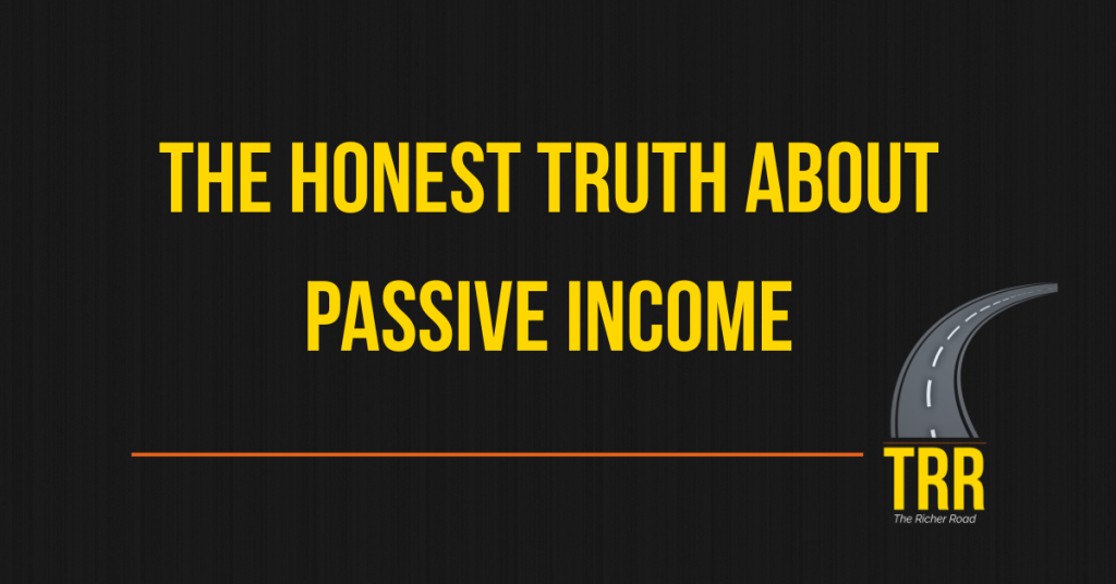 An honest assessment of passive income myths and realities including what actually works realistic timelines and who passive income is suited for